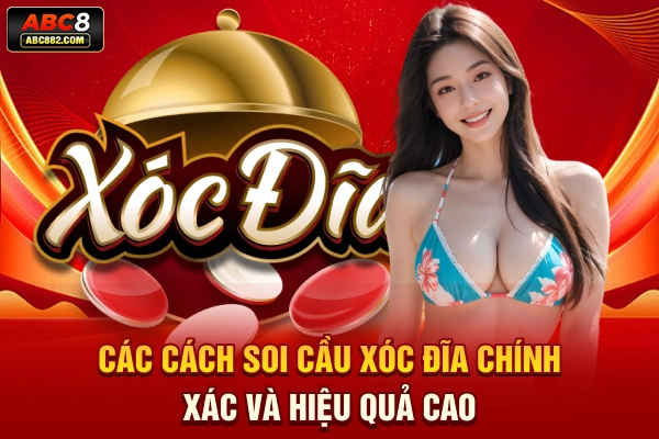 Các cách soi cầu xóc đĩa chính xác và hiệu quả cao