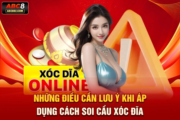 Những điều cần lưu ý khi áp dụng cách soi cầu xóc đĩa